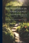 The Vineyards in Napa County: Being the Report of E.C. Priber, Commissioner for the Napa District By California Board of State Viticultural (Created by) Cover Image