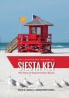 An Illustrated History of Siesta Key: The Story of America's Best Beach By Thomas Philip Farrrell, Philip M. Farrell Cover Image