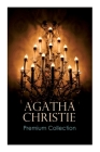 AGATHA CHRISTIE Premium Collection: The Mysterious Affair at Styles, The Secret Adversary, The Murder on the Links, The Cornish Mystery, Hercule Poiro Cover Image