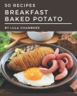 50 Breakfast Baked Potato Recipes: A One-of-a-kind Breakfast Baked Potato Cookbook Cover Image