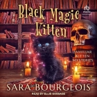 Black Magic Kitten By Sara Bourgeois, Ellie Gossage (Read by) Cover Image