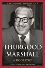 Thurgood Marshall: A Biography (Greenwood Biographies) By Glenn L. Starks, F. Erik Brooks Cover Image