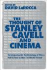 The Thought of Stanley Cavell and Cinema: Turning Anew to the Ontology of Film a Half-Century After the World Viewed Cover Image