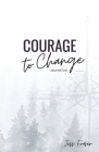 Courage To Change: The Mindful Goal Setting Journal Cover Image