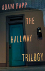 The Hallway Trilogy By Adam Rapp Cover Image