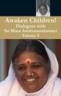 Awaken Children Vol. 9 By Swami Amritaswarupananda Puri (Translator), Amma (Other), Sri Mata Amritanandamayi Devi (Other) Cover Image