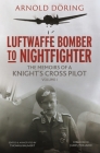 Luftwaffe Bomber to Nightfighter: Volume I: The Memoirs of a Knight's Cross Pilot Cover Image