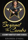 Beyond The Combs: A Celebrity Hairstylist Guide to Success By Rhonda O'Neal Cover Image
