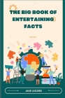 The Big Book of Entertaining Facts Cover Image