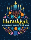 Hanukkah Coloring Cards For Kids: Big and Easy Card Pages to Color! Perfect Holiday Gift for Toddlers and Schoolchildren! Cover Image