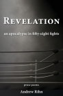 Revelation: An Apocalypse in Fifty-Eight Fights By Andrew Rihn Cover Image