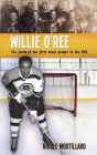 Willie O'Ree: The Story of the First Black Player in the NHL (Lorimer Recordbooks) Cover Image