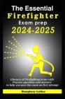 The Essential Firefighter Exam Prep 2024-2025: Glossary of Firefighting terms with Practice questions and answers to help you pass the exam on first a Cover Image