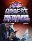 The World's Oddest Inventions (Library of Weird) By Nadia Higgins Cover Image