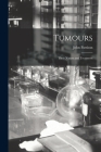 Tumours: Their Nature and Treatment By John Pattison Cover Image