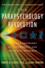 The Parapsychology Revolution: A Concise Anthology of Paranormal and Psychical Research By Robert M. Schoch, Logan Yonavjak Cover Image