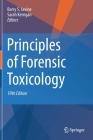 Principles of Forensic Toxicology By Barry S. Levine (Editor), Sarah Kerrigan (Editor) Cover Image