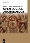 Open Source Archaeology: Ethics and Practice Cover Image