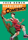 Hardcourt Comeback (Fred Bowen Sports Story #14) Cover Image