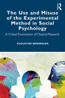 The Use and Misuse of the Experimental Method in Social Psychology: A Critical Examination of Classical Research Cover Image