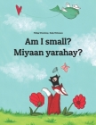 Am I small? Miyaan yarahay?: English-Somali: Children's Picture Book (Bilingual Edition) Cover Image