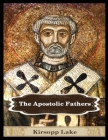 The Apostolic Fathers: Vol. 1 By Clement Of Rome, Polycarp Of Smyrna, Ignatius Of Antioch Cover Image