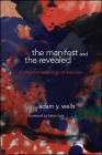 The Manifest and the Revealed: C By Adam Y. Wells, Kevin Hart (Foreword by) Cover Image
