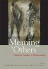 The Meaning of Others: Narrative Studies of Relationships By Ruthellen Josselson (Editor), Amia Lieblich (Editor), Dan P. McAdams (Editor) Cover Image
