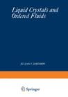 Liquid Crystals and Ordered Fluids: Proceedings of an American Chemical Society Symposium on Ordered Fluids and Liquid Crystals, Held in New York City By Julian F. Johnson, Roger S. Porter Cover Image