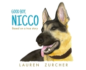 Good Boy, Nicco By Lauren Zurcher, Lauren Zurcher (Illustrator) Cover Image