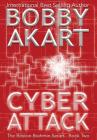 Cyber Attack: A Post-Apocalyptic Political Thriller By Bobby Akart Cover Image