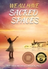 We All Have Sacred Spaces Cover Image