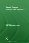 Gestalt Therapy: Advances in Theory and Practice (Advancing Theory in Therapy) By Talia Bar-Yoseph Levine (Editor) Cover Image