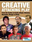 Creative Attacking Play - From the Tactics of Conte, Allegri, Simeone, Mourinho, Wenger & Klopp By Athanasios Terzis Cover Image
