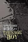 Unproclaimed Words of a Teenage Boy By Tanner Brodie Fenton Croft Cover Image