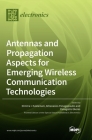 Antennas and Propagation Aspects for Emerging Wireless Communication Technologies By Dimitra I. Kaklamani (Guest Editor), Athanasios Panagopoulos (Guest Editor), Panagiotis Gkonis (Guest Editor) Cover Image