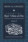 ESSENTIAL IHYA' 'ULUM AL-DIN - Volume 2: The Revival of the Religious Sciences By Fazlul Karim (Translator), Abu Hamid Al-Ghazali Cover Image