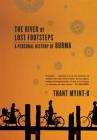 The River of Lost Footsteps: A Personal History of Burma By Thant Myint-U Cover Image