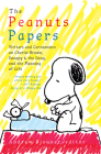 The Peanuts Papers: Writers and Cartoonists on Charlie Brown, Snoopy & the Gang, and the Meaning of Life: A Library of America Special Publication Cover Image
