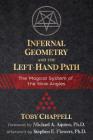 Infernal Geometry and the Left-Hand Path: The Magical System of the Nine Angles By Toby Chappell, Michael A. Aquino (Foreword by), Stephen E. Flowers, Ph.D. (Afterword by) Cover Image