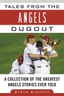 Tales from the Angels Dugout: A Collection of the Greatest Angels Stories Ever Told (Tales from the Team) Cover Image