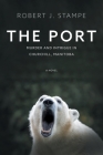The Port: Murder and Intrigue in Churchill, Manitoba Cover Image