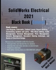 SolidWorks Electrical 2021 Black Book (Colored) By Gaurav Verma, Matt Weber Cover Image