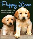 Puppy Love: Musings from the Doghouse of Life [With Puppy Charm] (Charming Petites) By Inc Peter Pauper Press (Created by) Cover Image