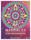 50 Mandalas For Beginners: Big Mandala Coloring Book for Stress Management Coloring Book For Relaxation, Meditation, Happiness and Relief & Art C Cover Image