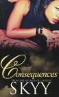 Consequences (Choices Series #2) By Skyy Cover Image