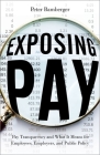 Exposing Pay: Pay Transparency and What It Means for Employees, Employers, and Public Policy By Peter Bamberger Cover Image