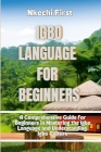 Igbo Language for Beginners: A Comprehensive Guide for Beginners in Mastering the Igbo Language and Understanding Igbo Culture Cover Image