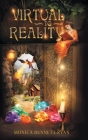 VIRTUAL to REALITY - Collectors Edition - Illustrated - For Ages 9 to 99 Cover Image