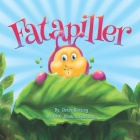 Fatapiller: Fatapiller: An enchanting children's story of survival & courage. Told in rhyme, filled with fabulous colour pictures Cover Image